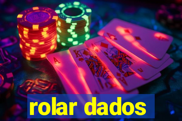 rolar dados